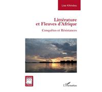Littérature et fleuves d’Afrique: Conquêtes et résistances