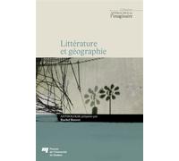Littérature et géographie - Rachel Bouvet - Presses Universite Du Quebec - broché - Essai