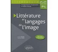 Littérature Et Langages De L'image 2e Et 1e Toutes Séries, Tle L