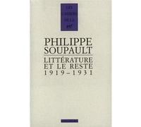 Littérature et le reste Philippe Soupault (Auteur), Anne Egger (Préface), Lydie Marie Lachenal (Edité par)