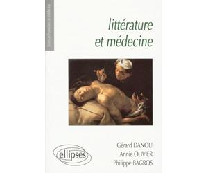 Litterature Et Medecine. Petite Anthologie Litteraire A L'Usage Des Etudiants En Medecine