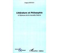 Littérature et philosophie à l'épreuve de la nouvelle théorie Grégoire Biyogo (Auteur)