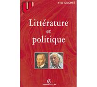 Littérature et politique - Yves Guchet - Armand Colin - broché - Etude