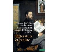 Littérature et réalité Roland Barthes (Auteur), Ian Watt (Auteur), Léo Bersani (Auteur), Philippe Hamon (Auteur), Michael Riffaterre (Auteur)