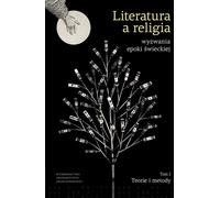 Littérature et religion Les défis de l'ère séculière Volume 1