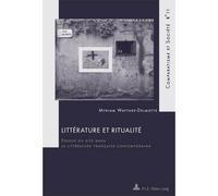 Littérature et ritualité Enjeux du rite dans la littérature française contemporaine - Myriam Watthée-Delmotte - Peter Lang - broché - Essai