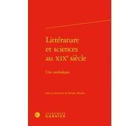 Littérature et sciences au XIXe siècle: Une anthologie