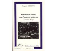 Littérature et société entre Anciens et Modernes Les chemins d'Ulysse - Panagiotis Christias - L'harmattan - broché - Essai