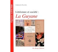 Littérature Et Société : La Guyane