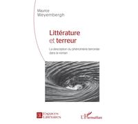 Littérature et terreur – La description du phénomène terroriste dans le roman – L'Harmattan
