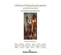 Littérature et thérapeutique des passions La catharsis en question - Jean-Charles Darmon - Hermann - broché - Essai