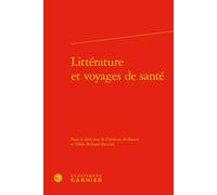 Littérature et voyages de santé - Jacques Berchtold - Classiques Garnier - relié - Essai