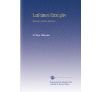 Littérature Étrangère: Écrivains et Poetes Modernes,