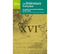La Littérature Française - Le Xvie Siècle