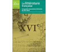 Littérature française Le XVIe siècle - Irène Nouailhac - Librio - Poche - Etude
