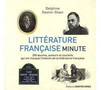 Littérature Française Minute - 200 ½Uvres, Auteurs Et Courants Qui Ont Marqué L'histoire De La Littérature Française