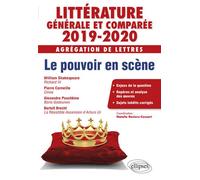 Littérature générale et comparée - Agrégation de Lettres 2019-2020. Pouvoirs en scène - Natalie Reniers-Cossart - Ellipses - broché - Scolaire / Universitaire
