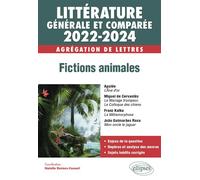 Littérature générale et comparée - Fictions animales - Agrégation de Lettres 2022-2024 Apulée, L’Âne d’or - Miguel de Cervantes, Le Mariage trompeur, suivi du Colloque des chiens - Franz Kafka, La Mét