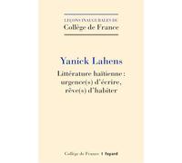 Litterature haitienne : urgence(s) d'ecrire, reve(s) d'habiter