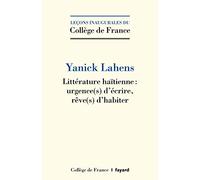 Littérature haïtienne: Urgences d'écrire, rêves d'habiter