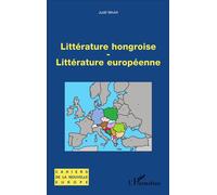Littérature hongroise - littérature européenne - Judit Maár - L'harmattan - broché - Essai