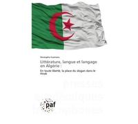 Littérature, langue et langage en Algérie : En toute liberté, la place du slogan dans le Hirak - Mustapha Guenaou - P.academiques Francophones - Poche - Essai