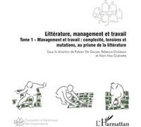 Littérature, management et travail Fabien De Geuser (Collection dirigée par), Rebecca Dickason (Collection dirigée par), Alain-Max Guénette (Collection dirigée par)