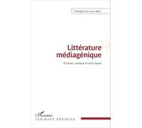 Littérature Médiagénique - Ecriture, Musique Et Arts Visuels