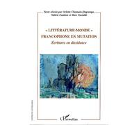 "Littérature-monde" francophone en mutation Ecritures en dissidences - Marc Gastaldi - L'harmattan - broché - Essai