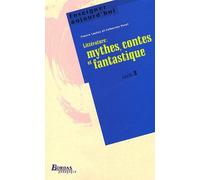 Litterature : Mythes, Contes Et Fantastique. Cycle 3