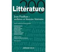 Littérature Nº200 4/2020 Jean Paulhan : archives et histoire littéraire: Nº200 4/2020 Jean Paulhan : archives et histoire littéraire