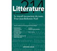 Littérature Nº214 2/2023 Le travail inconscient du texte. Pour Jean-Bellemin Noël - Collectif - Armand Colin - broché - Revue