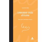 Littérature orale africaine: Nature, genres, caractéristiques et fonctions