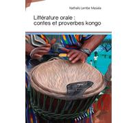 Littérature orale : contes et proverbes kongo - Nathalis Lembe Masiala - Publibook - broché - Contes / Légendes