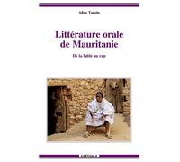Littérature Orale De Mauritanie - De La Fable Au Rap