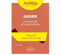 Littérature, philosophie. Prépa ECG. Thème concours 2026. Juger - Denis La Balme - Ellipses - broché - Scolaire / Universitaire