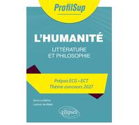 Littérature, philosophie. Prépas ECG-ECT. L'humanité Concours 2027 - Denis La Balme - Ellipses - broché - Scolaire / Universitaire