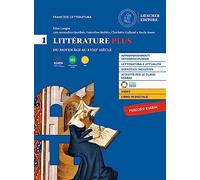 Litterature plus. Con Fiches de méthode et de préparation aux examens. Per i Licei e EsaBac. Con e-book. Con espansione online (Vol. 1)