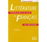 Littérature progressive du français Niveau avancé: Avec 600 activités
