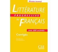 Littérature progressive du français - Niveau avancé - Corrigés