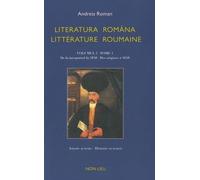 Literatura româna / litterature roumaine : Tome 1, Des origines à 1848