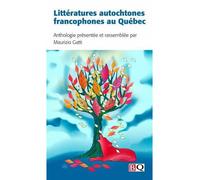 Litteratures autochtones francophones au quebec 3 ed. 3ème édition revue et augmentée - GATTI MAURIZIO - Bibliotehque Quebecoise - broché - Essai