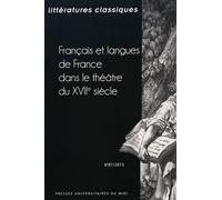 Littératures Classiques N° 87/2015 - Français Et Langues De France Dans Le Théâtre Du Xviie Siècle