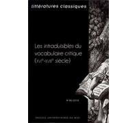Littératures Classiques N° 96/2018 - Les Intraduisibles Du Vocabulaire Critique (Xvie-Xviiie Siècle)