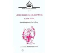 Littératures Des Immigrations - Tome 2, Exils Croisés