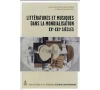 Littératures et musiques dans la mondialisation: XXe-XXIe siècles