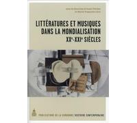 Littératures et musiques dans la mondialisation: XXe-XXIe siècles