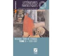 Litteratures fantastiques, tome 1 : 1830-1887 Collectif (Auteur), Eric Lysoe (Auteur)