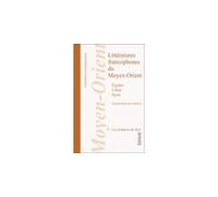 Littératures francophones du Moyen-Orient - Égypte, Liban, Syrie - Zahidat Darwis Gabbur - Edisud - broché - Etude