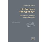 Littératures francophones: Questions, débats et polémiques